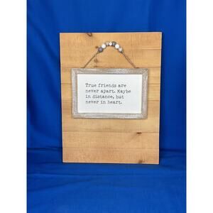 Rustic Farmhouse "True Friends Are Never Apart, Maybe In Distance"